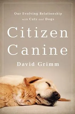 Cetățean canin: Evoluția relației noastre cu câinii și pisicile - Citizen Canine: Our Evolving Relationship with Cats and Dogs