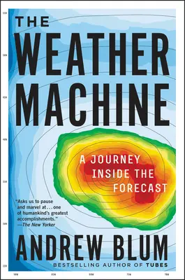 Mașina meteorologică: O călătorie în interiorul prognozei - The Weather Machine: A Journey Inside the Forecast