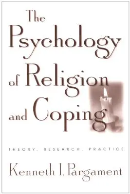 Psihologia religiei și a copingului: Teorie, cercetare, practică - The Psychology of Religion and Coping: Theory, Research, Practice