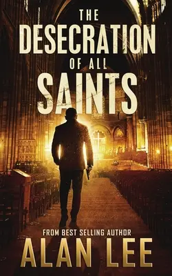 Profanarea Tuturor Sfinților (The Desecration of All Saints): Un mister de acțiune de sine stătător - The Desecration of All Saints: A Stand-Alone Action Mystery