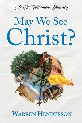 Îl putem vedea pe Hristos? - O călătorie în Vechiul Testament - May We See Christ? - An Old Testament Journey