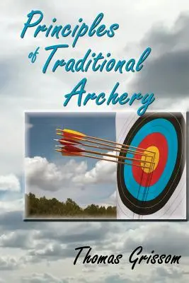 Principii ale tirului cu arcul tradițional - Principles of Traditional Archery