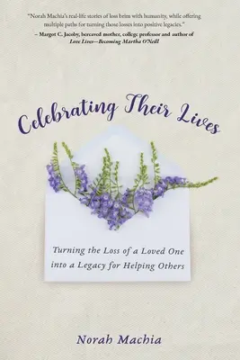 Celebrarea vieților lor: Transformarea pierderii unei persoane dragi într-o moștenire pentru ajutorarea altora - Celebrating Their Lives: Turning the Loss of a Loved One Into a Legacy for Helping Others