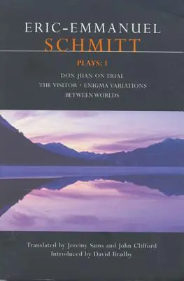 Piesele lui Schmitt: 1: Don Juan la proces, Vizitatorul, Variațiunile Enigma, Între lumi - Schmitt Plays: 1: Don Juan on Trial, the Visitor, Enigma Variations, Between Worlds