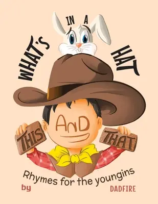 This And That What's In A Hat: Rhymes For The Youngins