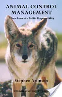 Managementul controlului animalelor: O nouă perspectivă asupra unei responsabilități publice - Animal Control Management: A New Look At A Public Responsibility