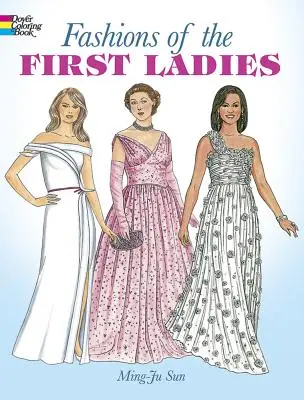 Cartea de colorat Fashions of the First Ladies - Fashions of the First Ladies Coloring Book