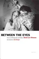 Între ochi: Eseuri despre fotografie și politică - Between the Eyes: Essays on Photography and Politics
