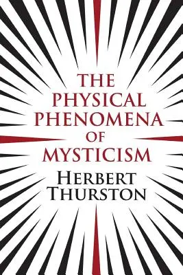 Fenomenele fizice ale misticismului - The Physical Phenomena of Mysticism