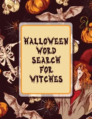 Căutare de cuvinte de Halloween pentru vrăjitoare: Carte de activități puzzle - Pentru adulți - Cadouri de vacanță - Cu pagini de soluții cheie - Halloween Word Search For Witches: Puzzle Activity Book - For Adults - Holiday Gifts - With Key Solution Pages