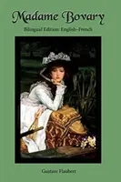 Madame Bovary: Ediție bilingvă: Engleză-franceză - Madame Bovary: Bilingual Edition: English-French