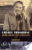 Trombon creol: Kid Ory și primii ani de jazz - Creole Trombone: Kid Ory and the Early Years of Jazz