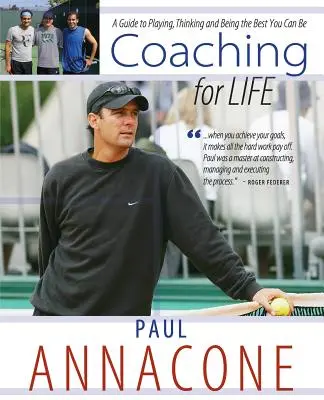 Coaching pentru viață: Un ghid pentru a juca, a gândi și a fi cel mai bun pe care îl poți fi - Coaching For Life: A Guide to Playing, Thinking and Being the Best You Can Be