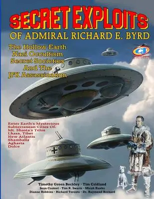 Exploatările secrete ale amiralului Richard E. Byrd: Pământul gol ? Ocultismul nazist ? Societățile secrete și asasinarea lui JFK - Secret Exploits Of Admiral Richard E. Byrd: The Hollow Earth ? Nazi Occultism ? Secret Societies And The JFK Assassination