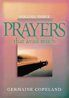 Rugăciuni care ajută mult Volumul 3 - Prayers That Avail Much Volume 3