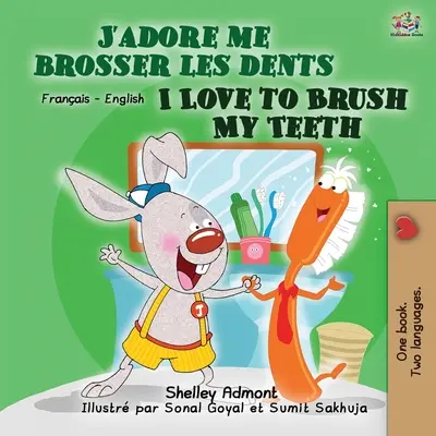 I Love to Brush My Teeth (Carte bilingvă franceză-engleză pentru copii) - I Love to Brush My Teeth (French English Bilingual Book for Kids)