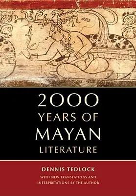 2000 de ani de literatură mayașă - 2000 Years of Mayan Literature