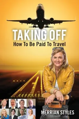 Plecarea: Cum să fii plătit să călătorești - Taking Off: How To Be Paid To Travel