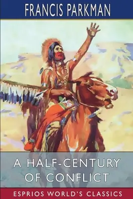 O jumătate de secol de conflicte (Esprios Classics) - A Half-Century of Conflict (Esprios Classics)