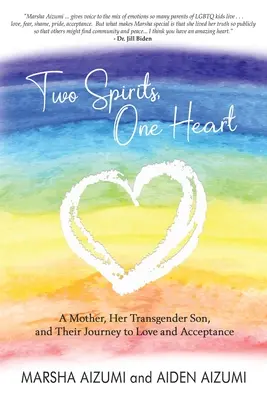 Două spirite, o inimă: O mamă, fiul ei transsexual și călătoria lor spre iubire și acceptare - Two Spirits, One Heart: A Mother, Her Transgender Son, and Their Journey to Love and Acceptance