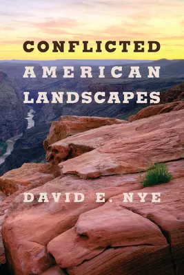 Peisaje americane conflictuale - Conflicted American Landscapes