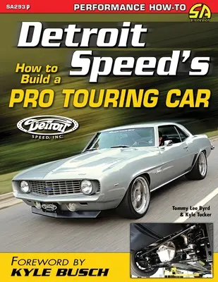 Cum să construiești o mașină Pro Touring de la Detroit Speed - Detroit Speed's How to Build a Pro Touring Car