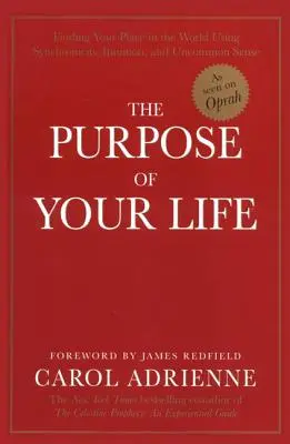 The Purpose of Your Life (Scopul vieții tale): Găsirea locului tău în lume folosind sincronicitatea, intuiția și simțul neobișnuit - The Purpose of Your Life: Finding Your Place in the World Using Synchronicity, Intuition, and Uncommon Sense