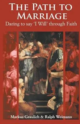 Calea către căsătorie: Îndrăzneala de a spune „vreau” prin credință - The Path to Marriage: Daring to say 'I Will' through Faith