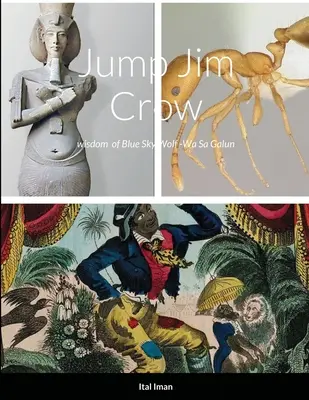 Jump Jim Crow: înțelepciunea de Crow Națiunea de lup albastru Sky - Jump Jim Crow: wisdom of Crow Nation of Blue Sky Wolf