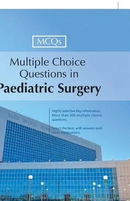 Întrebări cu alegere multiplă în chirurgia pediatrică - Multiple Choice Questions in Paediatric Surgery