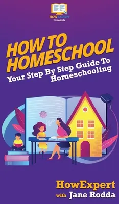 Cum să faci homeschool: Ghidul tău pas cu pas pentru homeschooling - How To Homeschool: Your Step By Step Guide To Homeschooling