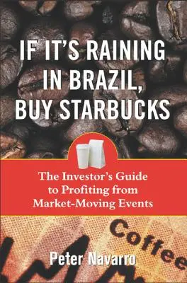 Dacă plouă în Brazilia, cumpărați Starbucks - If It's Raining in Brazil, Buy Starbucks