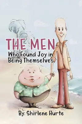 Bărbații care au găsit bucurie în a fi ei înșiși - The Men Who Found Joy in Being Themselves