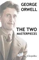George Orwell - Cele două capodopere: Ferma animalelor - 1984 - George Orwell - The Two Masterpieces: Animal Farm - 1984