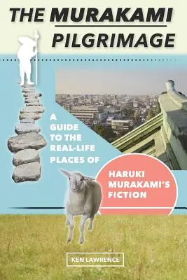 Pelerinajul Murakami: Un ghid al locurilor reale din ficțiunea lui Haruki Murakami - The Murakami Pilgrimage: A Guide to the Real-Life Places of Haruki Murakami's Fiction