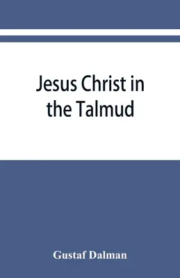 Iisus Hristos în Talmud, Midrash, Zohar și liturgia sinagogii - Jesus Christ in the Talmud, Midrash, Zohar, and the liturgy of the synagogue