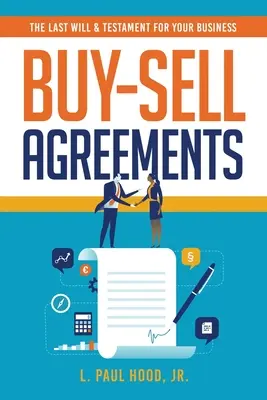 Acorduri de vânzare-cumpărare: Ultimul testament pentru afacerea dumneavoastră - Buy-Sell Agreements: The Last Will & Testament for Your Business