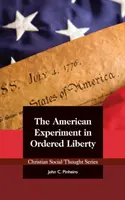 Experimentul american în libertatea ordonată - The American Experiment in Ordered Liberty
