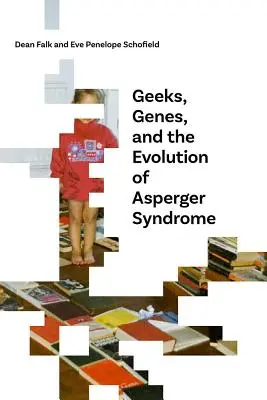 Geeks, genuri și evoluția sindromului Asperger - Geeks, Genes, and the Evolution of Asperger Syndrome
