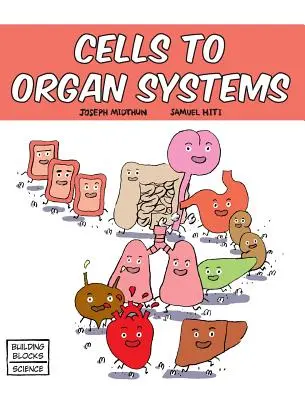 Celule la sisteme de organe - Cells to Organ Systems