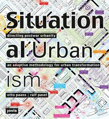 Urbanism situațional: Regizarea urbanității postbelice - Situational Urbanism: Directing Post-War Urbanity