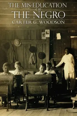 Educația greșită a negrilor - The Mis-Education of the Negro