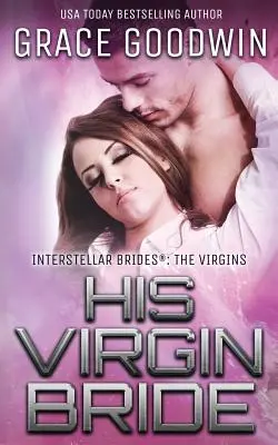 Mireasa lui virgină - His Virgin Bride