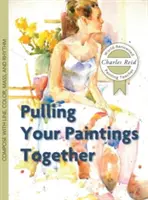 Cum să vă închegați picturile - Pulling Your Paintings Together