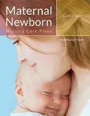 Maternal Newborn Nursing Care Plans (Planuri de îngrijire medicală a nou-născuților) - Maternal Newborn Nursing Care Plans