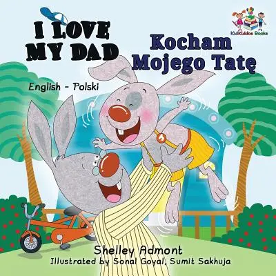 Îl iubesc pe tata (carte bilingvă engleză-poloneză) - I Love My Dad (English Polish Bilingual Book)