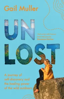 Unlost: O călătorie de autodescoperire și puterea vindecătoare a naturii sălbatice - Unlost: A journey of self-discovery and the healing power of the wild outdoors