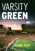 Varsity Green: O privire din culise asupra culturii și corupției în atletismul universitar - Varsity Green: A Behind the Scenes Look at Culture and Corruption in College Athletics