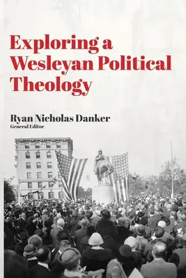 Explorarea unei teologii politice wesleyene - Exploring a Wesleyan Political Theology