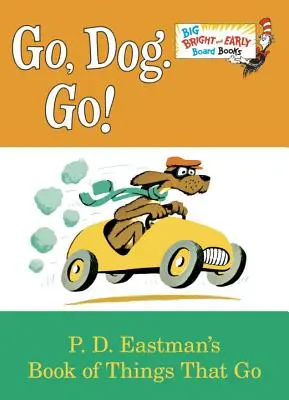 Du-te, câine. Go! - Go, Dog. Go!